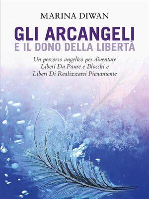 cover image of Gli Arcangeli e il dono della Libertà